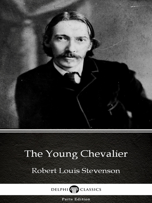 Title details for The Young Chevalier by Robert Louis Stevenson (Illustrated) by Robert Louis Stevenson - Available